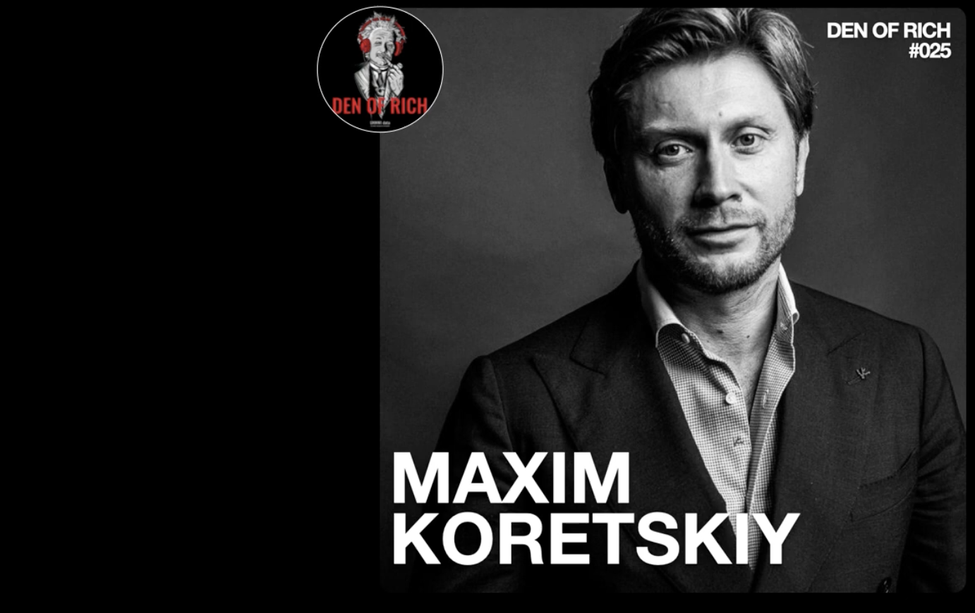 Den of Rich #025 – Максим Корецкий | Maxim Koretsky